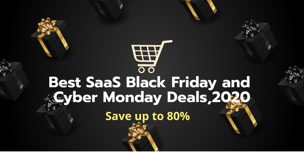 Best SaaS Black Friday and Cyber Monday Deals,2020