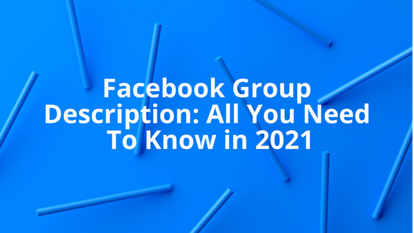 Facebook Group Description: All You Need To Know in 2021